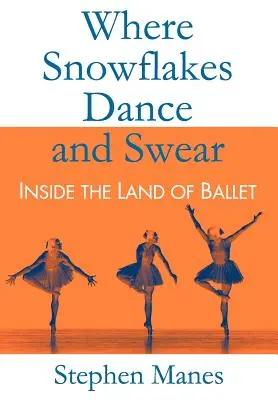 Gdzie płatki śniegu tańczą i przeklinają: W krainie baletu - Where Snowflakes Dance and Swear: Inside the Land of Ballet