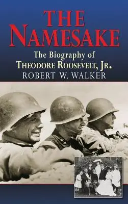 The Namesake, biografia Theodore'a Roosevelta Jr. - The Namesake, the Biography of Theodore Roosevelt Jr.