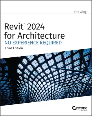 Revit 2024 dla architektów: Doświadczenie nie jest wymagane - Revit 2024 for Architecture: No Experience Required