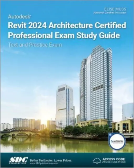 Przewodnik do egzaminu Autodesk Revit 2024 Architecture Certified Professional - Autodesk Revit 2024 Architecture Certified Professional Exam Study Guide