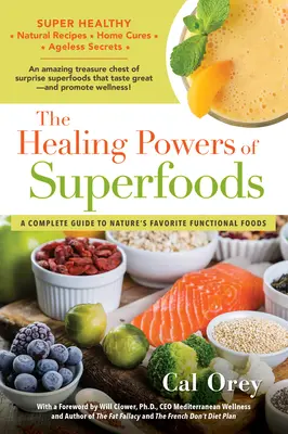 Uzdrawiająca moc superżywności - The Healing Powers of Superfoods