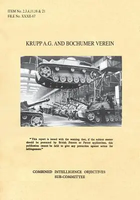 Krupp A.G. i Bochumer Verein: CIOS Pozycje 2, 3, 4, 11, 18 i 21 Artyleria i broń, Bomby i zapalniki, Rakiety i paliwa rakietowe, Torpedy, Pancerz - Krupp A.G. and Bochumer Verein: CIOS Items 2, 3, 4, 11, 18, and 21 Artillery and Weapons, Bombs and Fuzes, Rockets and Rocket Fuels, Torpedoes, Armour