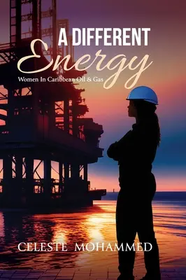 Inna energia: Kobiety w karaibskiej branży naftowej i gazowej - A Different Energy: Women in Caribbean Oil & Gas