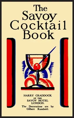 The Savoy Cocktail Book: Faksymile wydania z 1930 roku wydrukowanego w pełnym kolorze - The Savoy Cocktail Book: Facsimile of the 1930 Edition Printed in Full Color