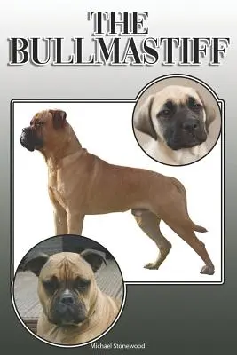 Bullmastiff: A Complete and Comprehensive Owners Guide To: Kupno, Posiadanie, Zdrowie, Pielęgnacja, Szkolenie, Posłuszeństwo, Zrozumienie i - The Bullmastiff: A Complete and Comprehensive Owners Guide To: Buying, Owning, Health, Grooming, Training, Obedience, Understanding and