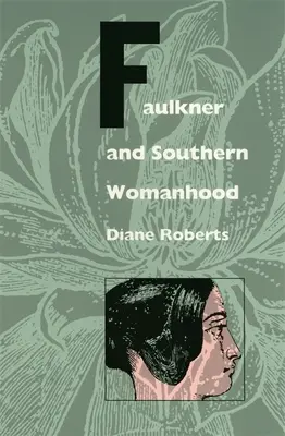 Faulkner i południowa kobiecość - Faulkner and Southern Womanhood