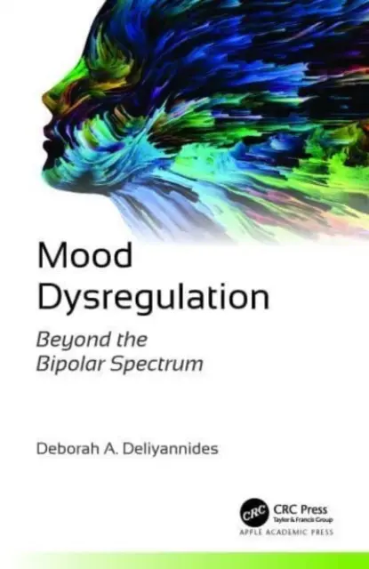Dysregulacja nastroju: Poza spektrum zaburzeń dwubiegunowych - Mood Dysregulation: Beyond the Bipolar Spectrum