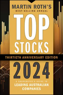 Top Stocks 2024: Przewodnik dla kupujących akcje wiodących australijskich spółek - Top Stocks 2024: A Sharebuyer's Guide to Leading Australian Companies