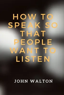 Jak mówić, by ludzie chcieli słuchać? - How to Speak So That People Want To Listen