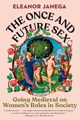 Niegdysiejsza i przyszła płeć: Średniowieczne role kobiet w społeczeństwie - The Once and Future Sex: Going Medieval on Women's Roles in Society