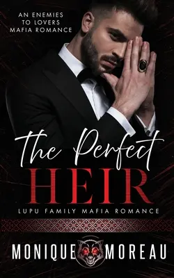 The Perfect Heir: Romans mafijny od wrogów do kochanków - The Perfect Heir: An Enemies to Lovers Mafia Romance