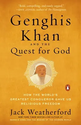 Czyngis-chan i poszukiwanie Boga: Jak największy zdobywca świata dał nam wolność religijną - Genghis Khan and the Quest for God: How the World's Greatest Conqueror Gave Us Religious Freedom