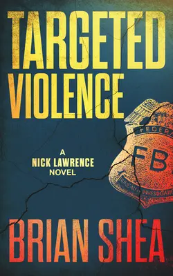 Ukierunkowana przemoc: Powieść Nicka Lawrence'a - Targeted Violence: A Nick Lawrence Novel