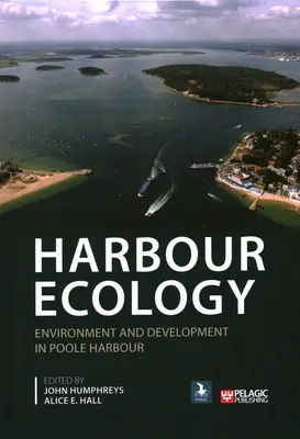 Harbour Ecology: Środowisko i rozwój w porcie Poole - Harbour Ecology: Environment and Development in Poole Harbour