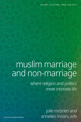 Muzułmańskie małżeństwa i nie-małżeństwa: Gdzie religia i polityka spotykają się z życiem intymnym - Muslim Marriage and Non-Marriage: Where Religion and Politics Meet Intimate Life