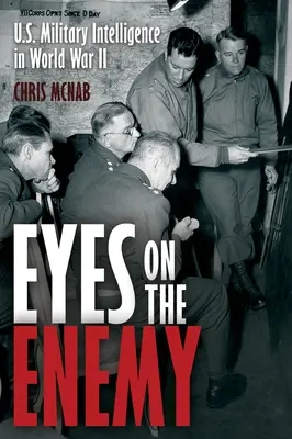 Oczy na wroga: wywiad wojskowy Stanów Zjednoczonych podczas II wojny światowej - Eyes on the Enemy: U.S. Military Intelligence in World War II