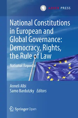 Konstytucje narodowe w europejskim i globalnym zarządzaniu: Demokracja, prawa, rządy prawa: Raporty krajowe - National Constitutions in European and Global Governance: Democracy, Rights, the Rule of Law: National Reports