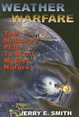 Wojna pogodowa: Wojskowy plan wykorzystania Matki Natury - Weather Warfare: The Military's Plan to Draft Mother Nature