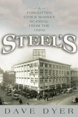 Steel's: Zapomniany skandal giełdowy z lat 20. ubiegłego wieku - Steel's: A Forgotten Stock Market Scandal from the 1920s