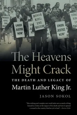 Niebiosa mogą pęknąć: Śmierć i dziedzictwo Martina Luthera Kinga Jr. - Heavens Might Crack: The Death and Legacy of Martin Luther King Jr.