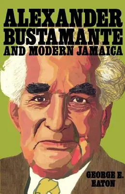 Alexander Bustamante i współczesna Jamajka - Alexander Bustamante and Modern Jamaica