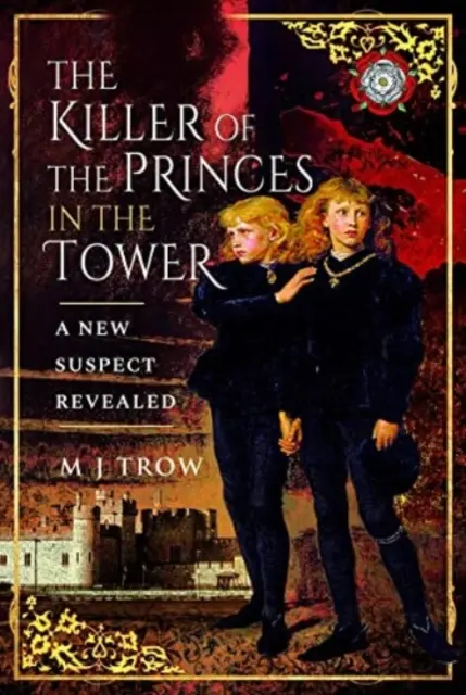 Zabójca książąt w wieży: Ujawniono nowego podejrzanego - The Killer of the Princes in the Tower: A New Suspect Revealed