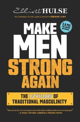 Make Men Strong Again: 12 filarów tradycyjnej męskości - Make Men Strong Again: The 12 Pillars of Traditional Masculinity