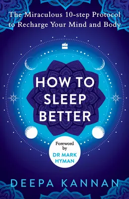 Jak lepiej spać: Cudowny protokół dziesięciu kroków do naładowania umysłu i ciała - How to Sleep Better: The Miraculous Ten-Step Protocol to Recharge Your Mind and Body