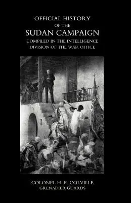 OFICJALNA HISTORIA KAMPANII SUDAŃSKIEJ SKOMPLIKOWANA W WYDZIALE INTELIGENCJI BIURA WOJNY tom drugi - OFFICIAL HISTORY OF THE SUDAN CAMPAIGN COMPILED IN THE INTELLIGENCE DIVISION OF THE WAR OFFICE Volume Two