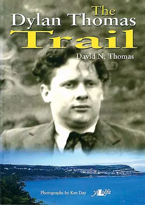 Szlak Dylana Thomasa - Dylan Thomas Trail, The