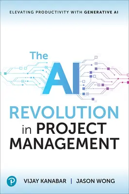 Rewolucja AI w zarządzaniu projektami: Wyższa produktywność dzięki generatywnej sztucznej inteligencji - The AI Revolution in Project Management: Elevating Productivity with Generative AI