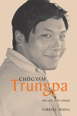 Chogyam Trungpa: jego życie i wizja - Chogyam Trungpa: His Life and Vision