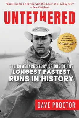 Untethered: Historia powrotu jednego z najdłuższych i najszybszych biegów w historii - Untethered: The Comeback Story of One of The Longest Fastest Runs in History