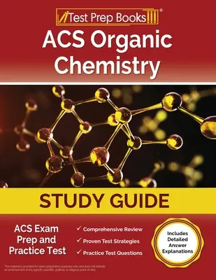 Przewodnik do nauki chemii organicznej ACS: Przygotowanie do egzaminu ACS i test praktyczny [Zawiera szczegółowe wyjaśnienia odpowiedzi] - ACS Organic Chemistry Study Guide: ACS Exam Prep and Practice Test [Includes Detailed Answer Explanations]