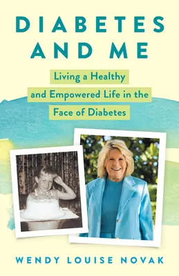 Cukrzyca i ja: Zdrowe i pełne energii życie w obliczu cukrzycy - Diabetes and Me: Living a Healthy and Empowered Life in the Face of Diabetes