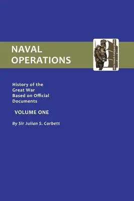 Oficjalna historia wojny. Operacje morskie - tom I - Official History of the War. Naval Operations - Volume I