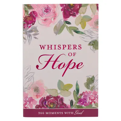 Szepty nadziei nabożeństwo dla kobiet 366 chwil z Bogiem - Whispers of Hope Devotional for Women 366 Moments with God