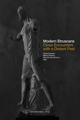 Współcześni Etruskowie: Bliskie spotkania z odległą przeszłością - Modern Etruscans: Close Encounters with a Distant Past