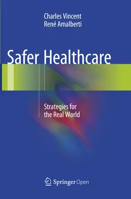 Bezpieczniejsza opieka zdrowotna: Strategie dla prawdziwego świata - Safer Healthcare: Strategies for the Real World