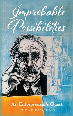 Nieprawdopodobne możliwości: An Entrepreneur's Quest - Improbable Possibilities: An Entrepreneur's Quest