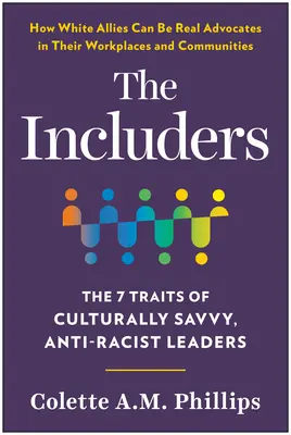 The Includers: 7 cech antyrasistowskich liderów świadomych kulturowo - The Includers: The 7 Traits of Culturally Savvy, Anti-Racist Leaders