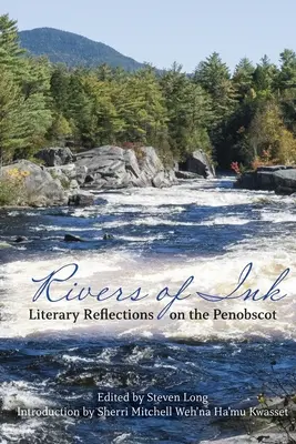 Rzeki atramentu: Literackie refleksje na temat Penobscot - Rivers of Ink: Literary Reflections on the Penobscot