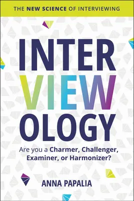 Interviewology: Nowa nauka przeprowadzania wywiadów - Interviewology: The New Science of Interviewing