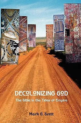 Dekolonizacja Boga: Biblia w czasach imperium - Decolonizing God: The Bible in the Tides of Empire