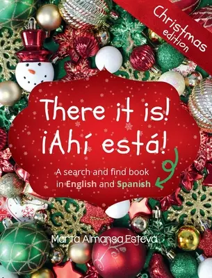 Już jest! Ahi esta! Wydanie świąteczne: Książka w języku angielskim i hiszpańskim - There it is! Ahi esta! Christmas edition: A search and find book in English and Spanish