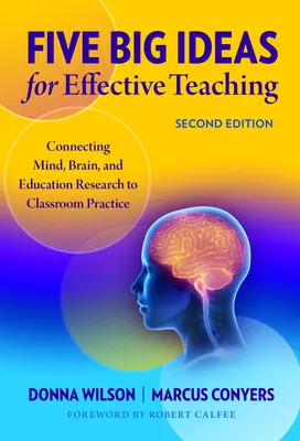 Pięć wielkich idei skutecznego nauczania: łączenie badań nad umysłem, mózgiem i edukacją z praktyką w klasie - Five Big Ideas for Effective Teaching: Connecting Mind, Brain, and Education Research to Classroom Practice