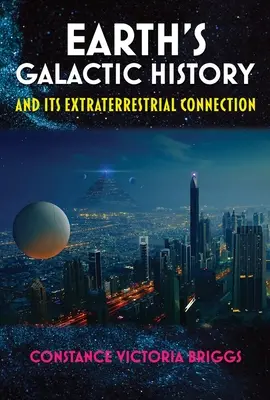 Galaktyczna historia Ziemi i jej pozaziemskie powiązania - Earth's Galactic History and Its Extraterrestrial Connection