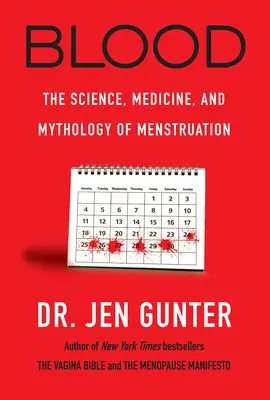 Krew: Nauka, medycyna i mitologia menstruacji - Blood: The Science, Medicine, and Mythology of Menstruation