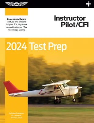 2024 Instructor Pilot/Cfi Test Prep Plus: Paperback Plus Oprogramowanie do nauki i przygotowania do egzaminu na pilota FAA - 2024 Instructor Pilot/Cfi Test Prep Plus: Paperback Plus Software to Study and Prepare for Your Pilot FAA Knowledge Exam