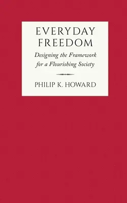 Wolność na co dzień: Projektowanie ram dla kwitnącego społeczeństwa - Everyday Freedom: Designing the Framework for a Flourishing Society